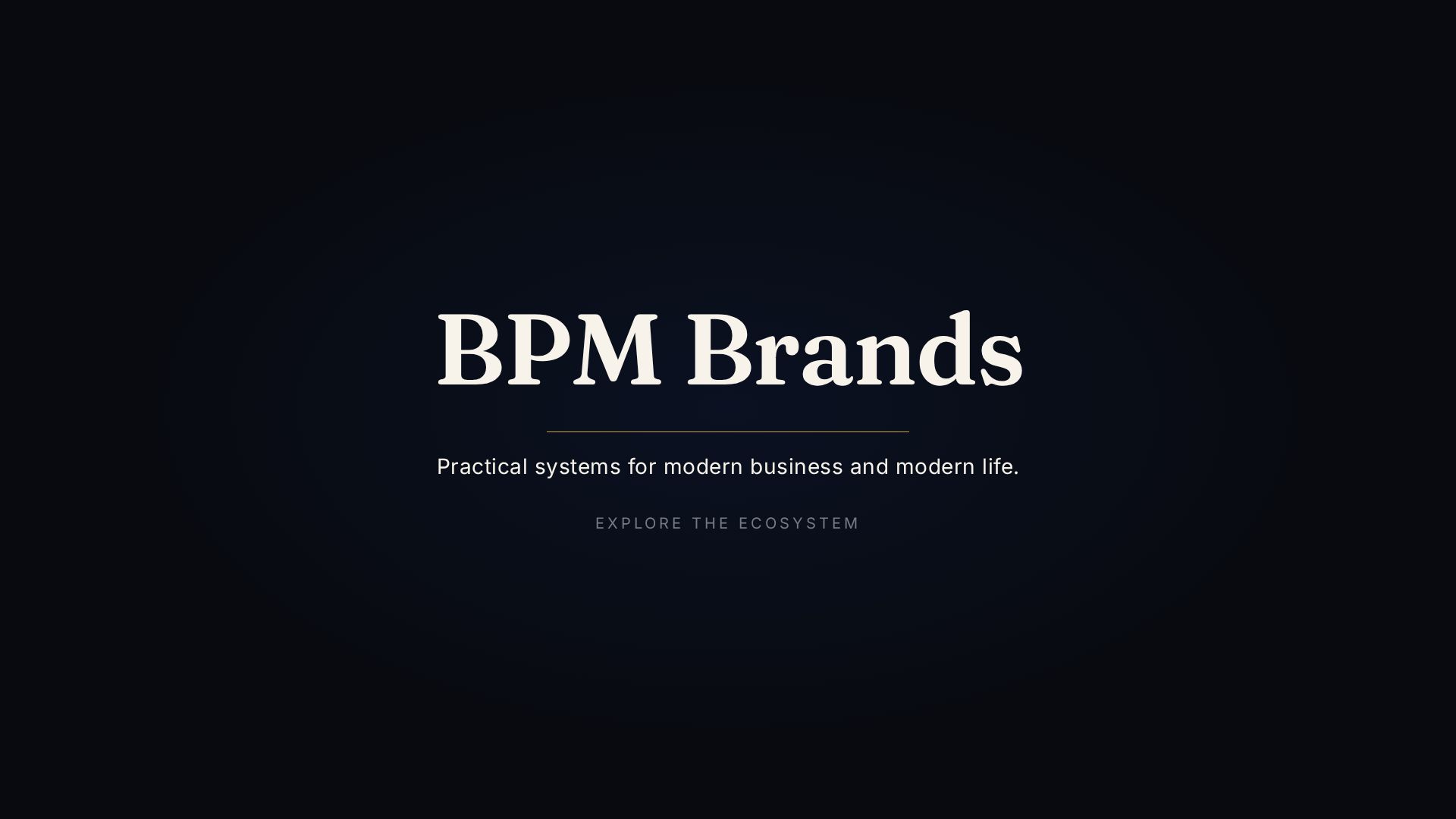 BPM Brands — practical systems for modern business and modern life.